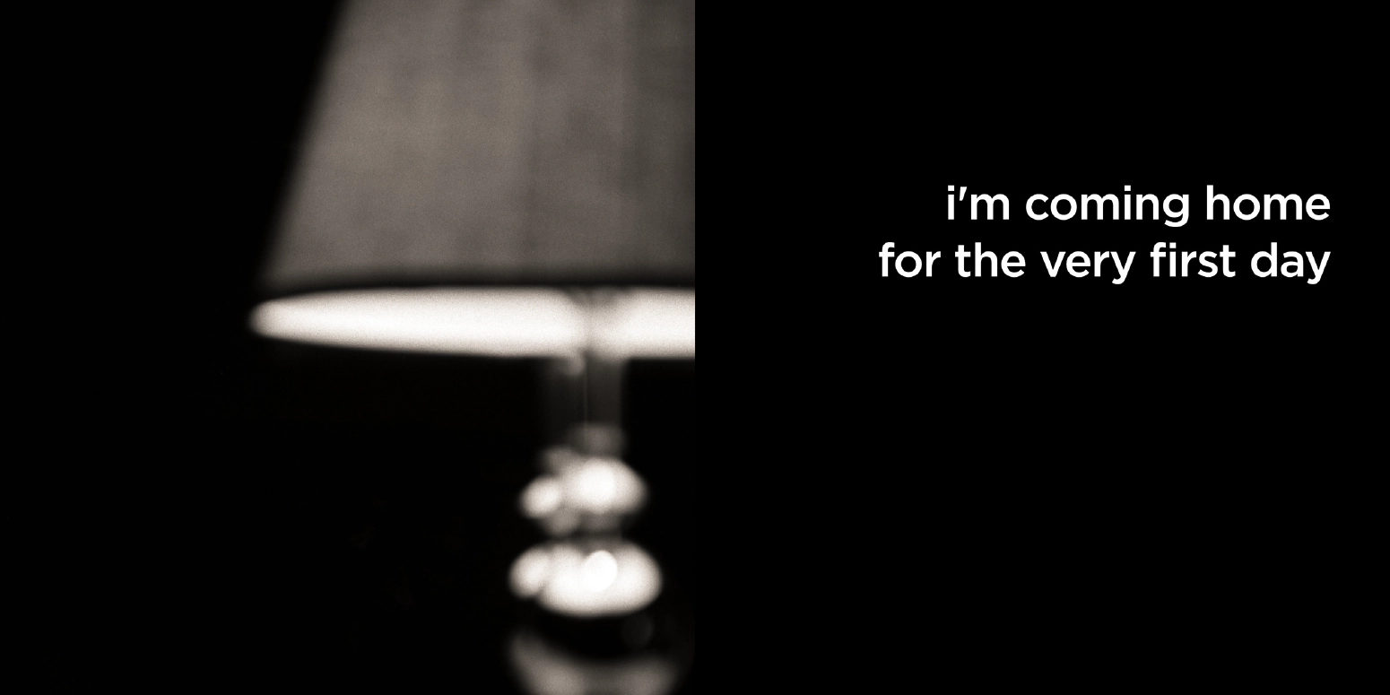 i’m coming home for the very first day