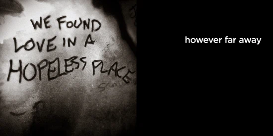 however far away