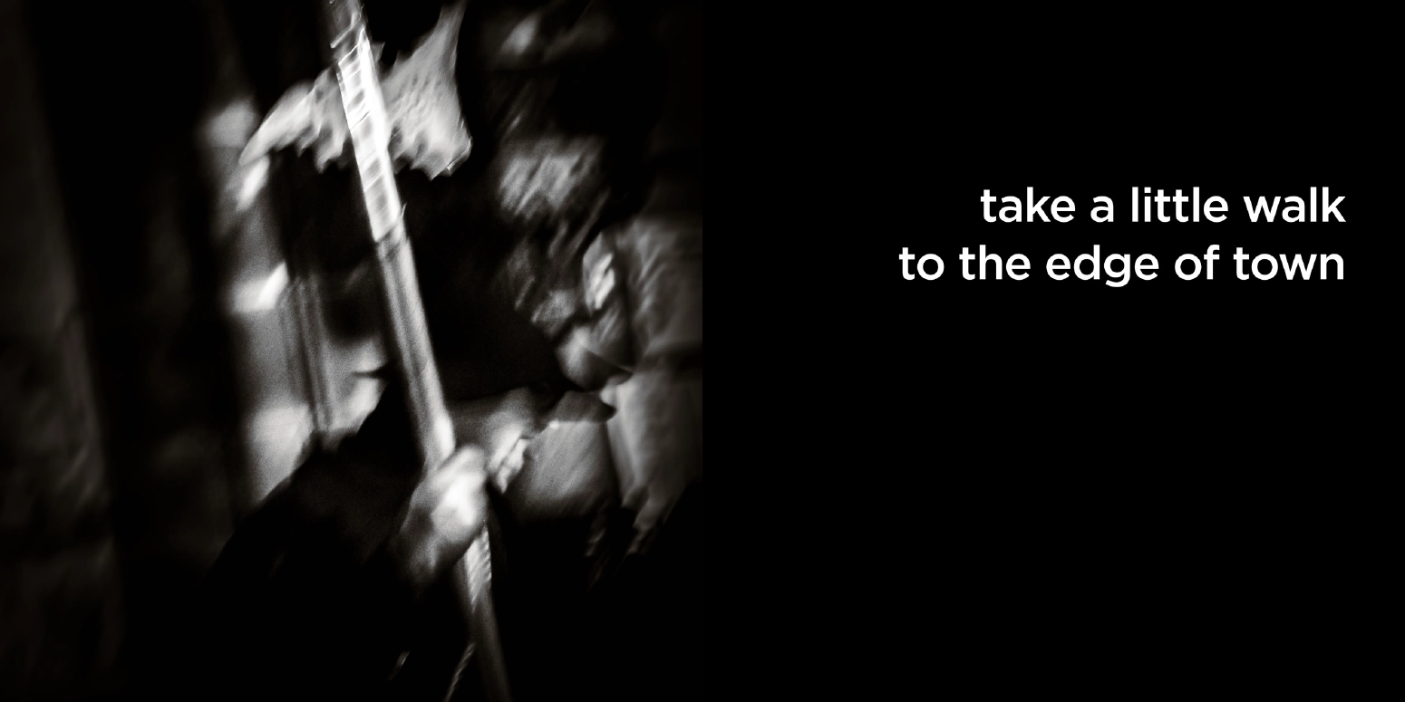 take a little walk to the edge of town